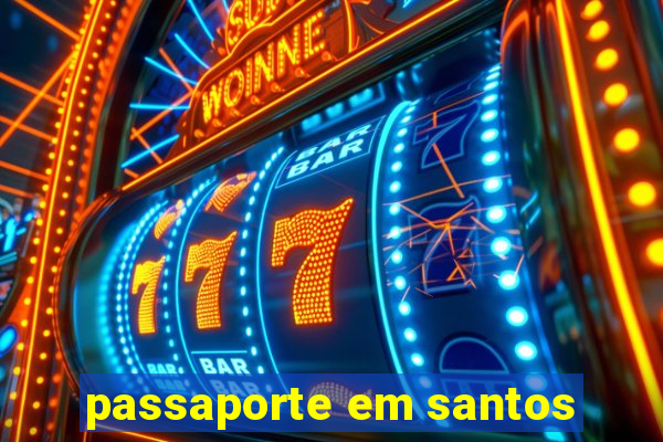 passaporte em santos